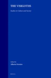 The Visigoths : Studies in Culture and Society