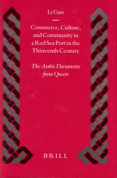 Commerce, Culture, and Community in a Red Sea Port in the Thirteenth Century : The Arabic Documents from Quseir
