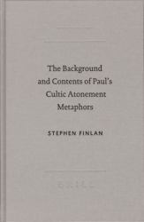 The Background and Content of Paul's Cultic Atonement Metaphors