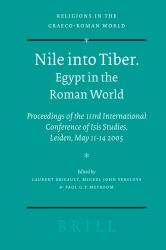 Nile into Tiber: Egypt in the Roman World : Proceedings of the 3rd International Conference of Isis Studies, Leiden, May 11-14 2005