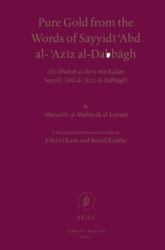 Pure Gold from the Words of Sayyidī ʿAbd Al-ʿAzīz Al-Dabbāgh : <i>Al-Dhahab Al-Ibrīz Min Kalām Sayyidī ʿAbd Al-ʿAzīz Al-Dabbāgh</i>
