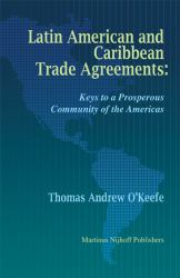 Latin American and Caribbean Trade Agreements : Keys to a Prosperous Community of the Americas