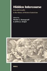 Hidden Intercourse : Eros and Sexuality in the History of Western Esotericism