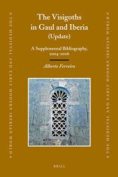 The Visigoths in Gaul and Iberia (Update) : A Supplemental Bibliography, 2004-2006