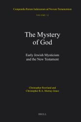 The Mystery of God: Early Jewish Mysticism and the New Testament : Early Jewish Mysticism and the New Testament