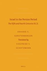 Israel in the Persian Period : The Fifth and Fourth Centuries B. C. E