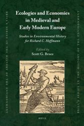 Ecologies and Economies in Medieval and Early Modern Europe : Studies in Environmental History for Richard C. Hoffmann
