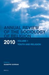 Annual Review of the Sociology of Religion : Volume 1: Youth and Religion (2010)