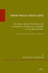 From Persia with Love : The Judaeo-Arabic Translation and Commentary of Salmon Ben Yerōḥām on the Book of Esther
