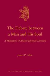 The Debate Between a Man and His Soul : A Masterpiece of Ancient Egyptian Literature