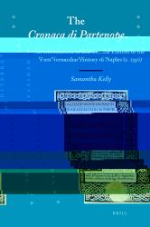 The Cronaca Di Partenope : An Introduction to and Critical Edition of the First Vernacular History of Naples (C. 1350)
