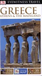 Greece, Athens and the Mainland - DK Eyewitness Travel Guide