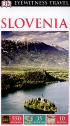 Slovenia - DK Eyewitness Travel Guide