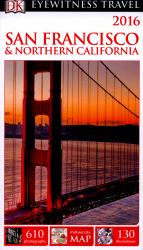 San Francisco and Northern California 2016 - DK Eyewitness Travel Guide