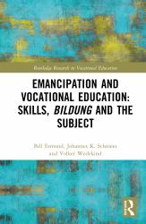 Emancipation and Vocational Education: Skills, Bildung and the Subject
