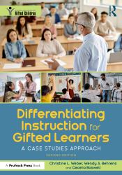 Differentiating Instruction for Gifted Learners : A Case Studies Approach