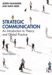 Strategic Communication : An Introduction to Theory and Global Practice