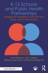 K-12 Schools and Public Health Partnerships : Strategies for Navigating a Crisis with Trust, Equity, and Communication