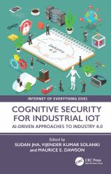 Cognitive Security for Industrial Iot : Ai-Driven Approaches to Industry 4. 0