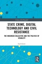 State Crime, Digital Technology and Civil Resistance : The Mosireen Collective and the Politics of Visibility