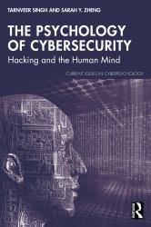 The Psychology of Cybersecurity : Hacking and the Human Mind