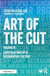 Art of the Cut : Conversations with Documentary Editors, Volume III