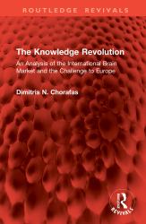 The Knowledge Revolution : An Analysis of the International Brain Market and the Challenge to Europe
