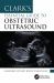 Clark's Essential Guide to Obstetric Ultrasound