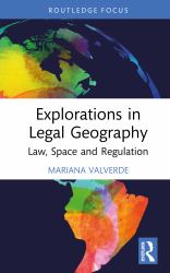 Explorations in Legal Geography : Law, Space and Regulation