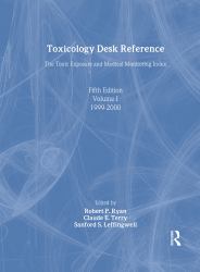 Toxicology Desk Reference : The Toxic Exposure & Medical Monitoring Index