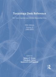 Toxicology Desk Reference : The Toxic Exposure & Medical Monitoring Index