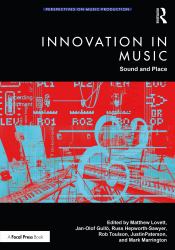 Innovation in Music : Sound and Place