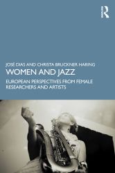 Women and Jazz : European Perspectives from Female Researchers and Artists