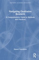 Navigating Qualitative Research : A Comprehensive Guide to Methods and Practices