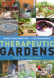Therapeutic Gardens : Design for Healing Spaces