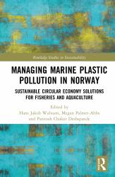 Managing Marine Plastic Pollution in Norway : Sustainable Circular Economy Solutions for Fisheries and Aquaculture