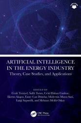 Artificial Intelligence in the Energy Industry : Theory, Case Studies, and Applications