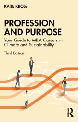 Profession and Purpose : Your Guide to MBA Careers in Climate and Sustainability
