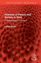 Features of Person and Society in Swat : Collected Essays on Pathans