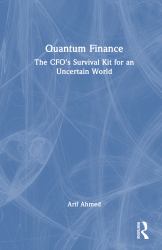 Quantum Finance : The CFO's Survival Kit for an Uncertain World