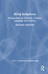 Being Indigenous : Perspectives on Activism, Culture, Language, and Identity