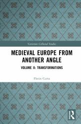 Medieval Europe from Another Angle : Volume II: Transformations