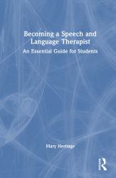 Becoming a Speech and Language Therapist : An Essential Guide for Students