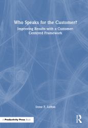 Who Speaks for the Customer? : Improving Results with a Customer Centered Framework
