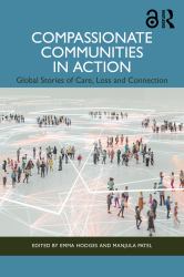 Compassionate Communities in Action : Global Stories of Care, Loss and Connection