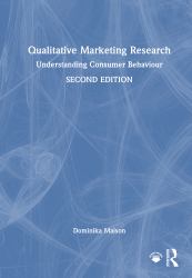 Qualitative Marketing Research : Understanding Consumer Behaviour