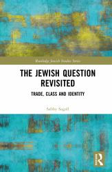 The Jewish Question Revisited : Trade, Class and Identity