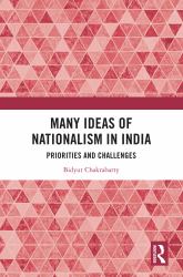 Many Ideas of Nationalism in India : Priorities and Challenges