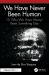 We Have Never Been Human : Or Why We Have Always Been Something Else