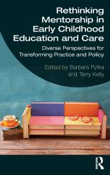 Rethinking Mentorship in Early Childhood Education and Care : Diverse Perspectives for Transforming Practice and Policy
